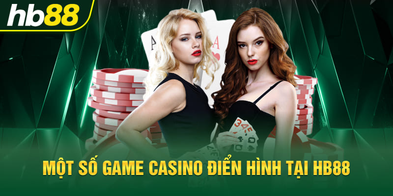 Các tựa game casino hb88 hot nhất hiện nay
